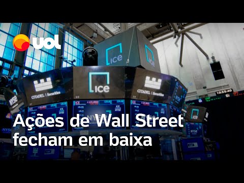 Ações de Wall Street fecham em baixa e dólar comercial sobre no Brasil