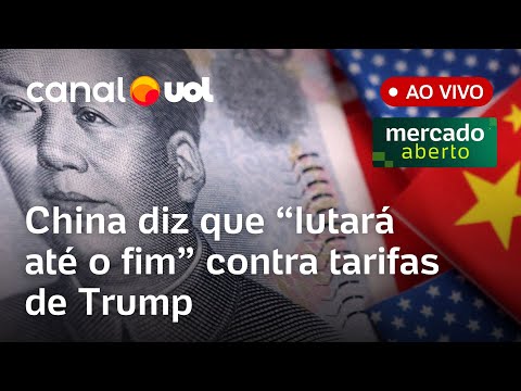 China diz que 'lutará até o fim' contra tarifas de Trump; reação das bolsas ao vivo | Mercado Aberto