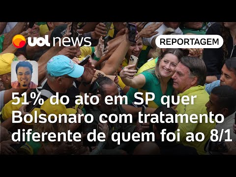 Ato com Bolsonaro em SP: 51% quer Bolsonaro com tratamento diferente de quem foi ao 8/1 | Sakamoto
