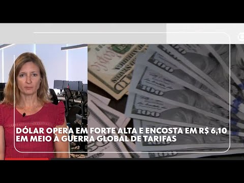Dólar opera em forte alta e encosta em R$ 6,10 em meio à guerra global de tarifas