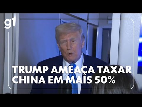 Trump ameaça taxar China em mais 50% se país não voltar atrás de retaliação #g1